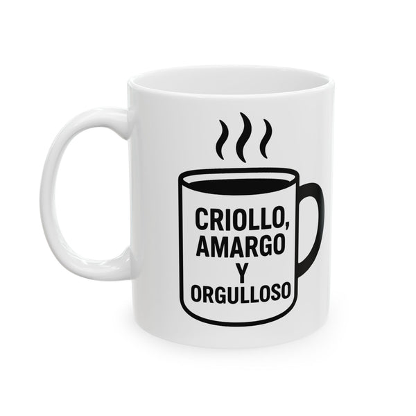 Taza "Criollo amargo y orgulloso" – 11oz & 15oz