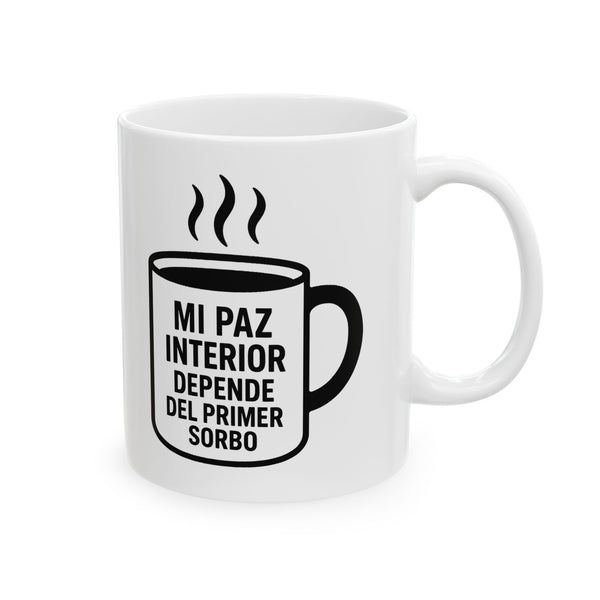 Taza "Mi paz interior depende del primer sorbo" – 11oz & 15oz