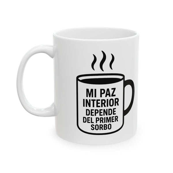Taza "Mi paz interior depende del primer sorbo" – 11oz & 15oz