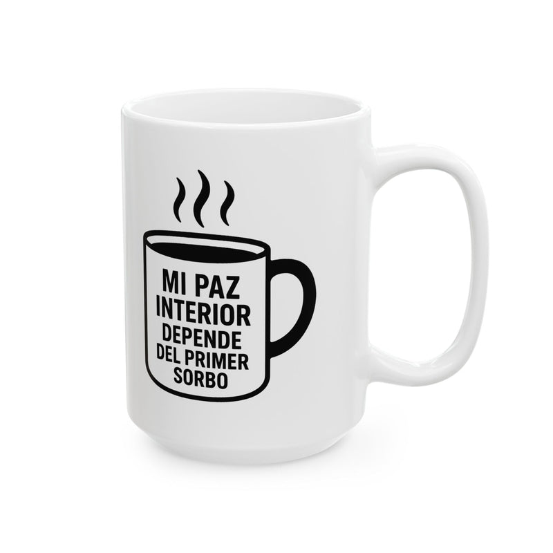Taza "Mi paz interior depende del primer sorbo" – 11oz & 15oz - Venemoda
